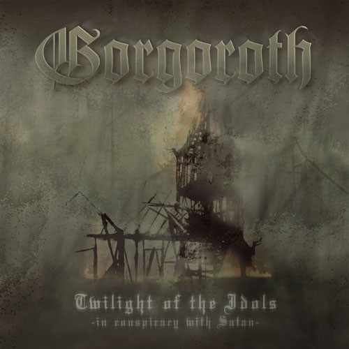 GORGOROTH – Twilight Of The Idols