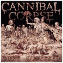 CANNIBAL CORPSE – Gore Obsessed