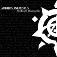 ARKHON INFAUSTUS – Perdition Insanabilis