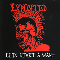 THE EXPLOITED – Let’s Start a War