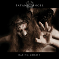 SATANIC ANGEL – Raping Christ