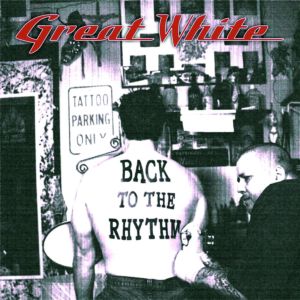 GREAT WHITE – Back to the Rhythm