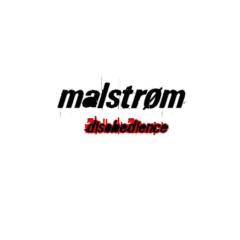 MALSTRØM – Disobedience