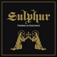 SULPHUR – Thorns in Existence