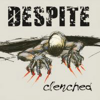 DESPITE – Clenched