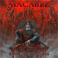 MACABRE – Grim Scary Tales