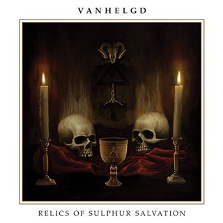 VANHELGD – Relics of Sulphur Salvation