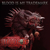 BLOOD GOD – Blood Is My Trademark