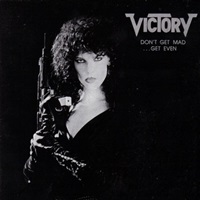 VICTORY – Don’t Get Mad Get Even (Re-issue)