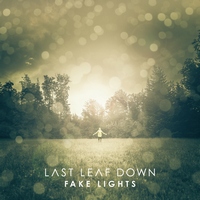 LAST LEAF DOWN – Fake Lights