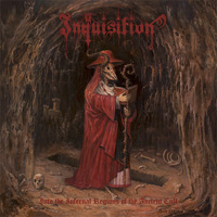 INQUISITION – Into the Infernal Regions of the Ancient Cult (re-release)
