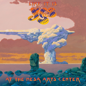 YES – Like It Is – YES at the Mesa Arts