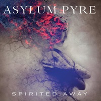 ASYLUM PYRE – Spirited Away