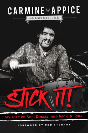 CARMINE APPICE – Stick It! My Life of Sex, Drums and Rock ’N’ Roll
