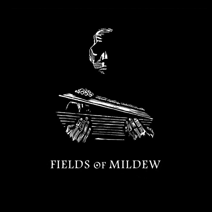 FIELDS OF MILDEW – Fields of Mildew