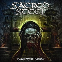 SACRED STEEL – Heavy Metal Sacrifice