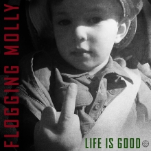 FLOGGING MOLLY – Life is good