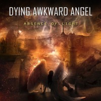 DYING AWKWARD ANGEL – Absence of Light