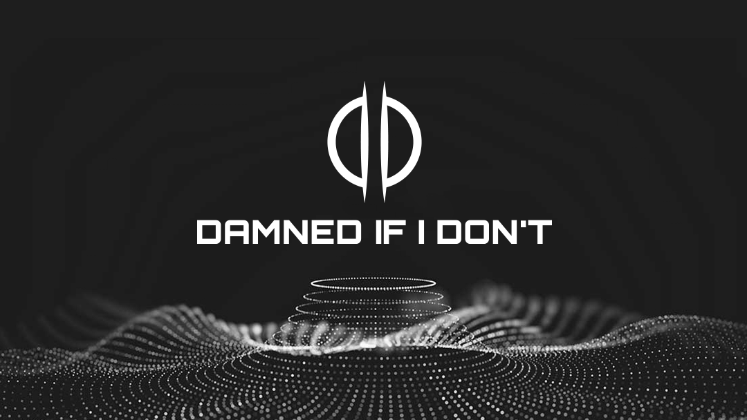 DAMNED IF I DON’T – video premiere