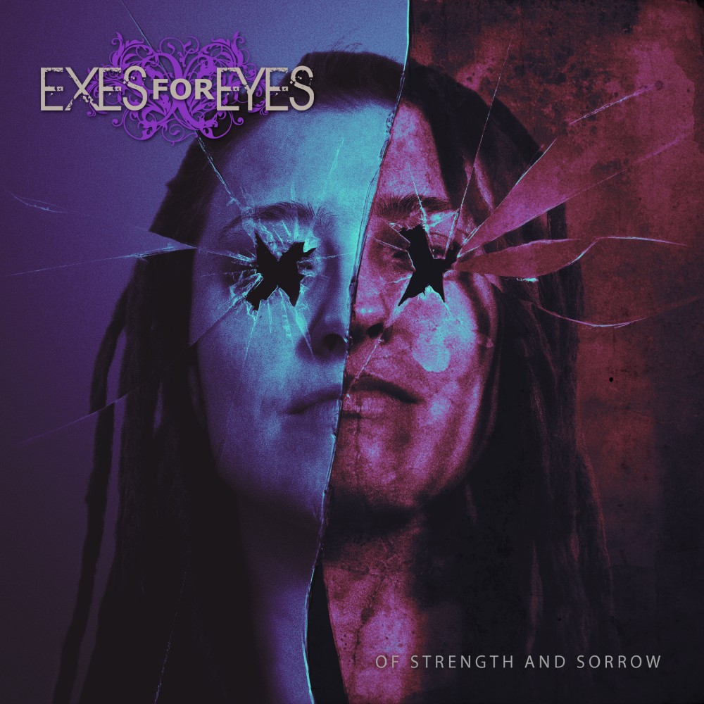 EXES FOR EYES – Of Strength and Sorrow