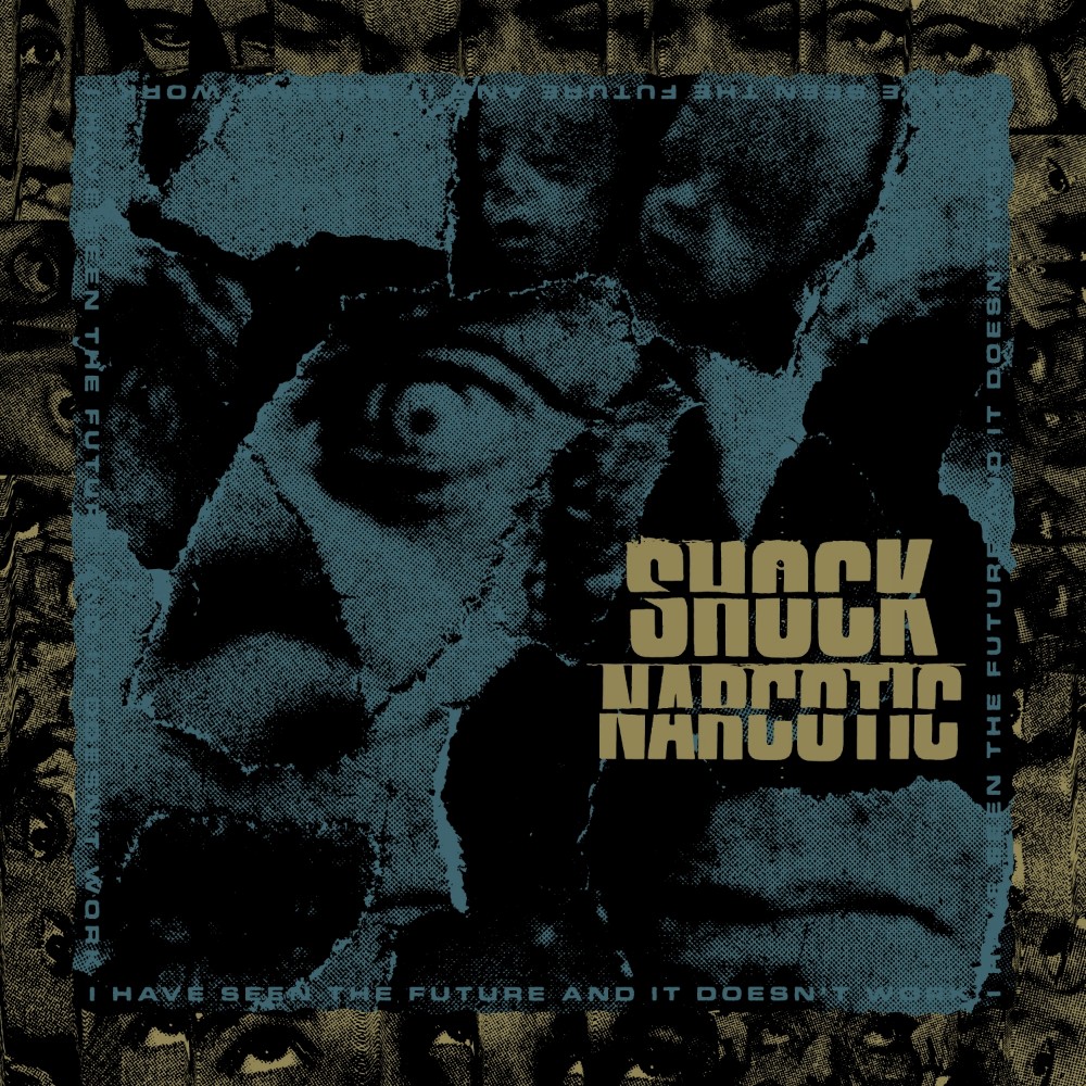 SHOCK NARCOTIC  – I Have Seen The Future And It Doesn’t Work