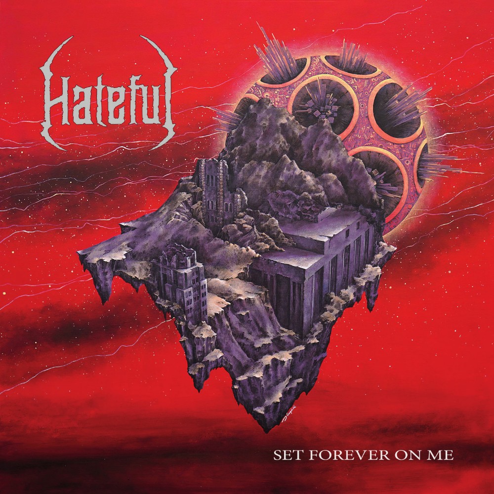HATEFUL  – Set Forever on Me