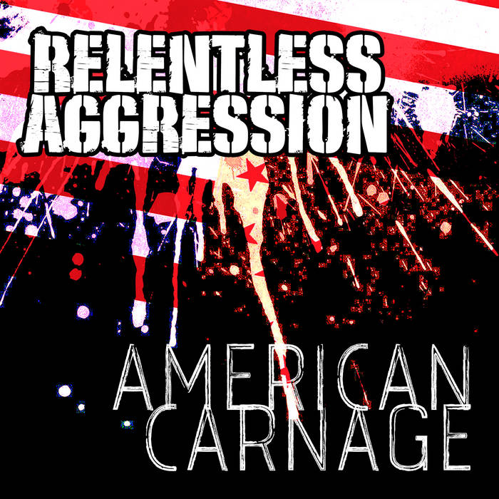 Relentless Aggression slapp ny låt ‘American Carnage’
