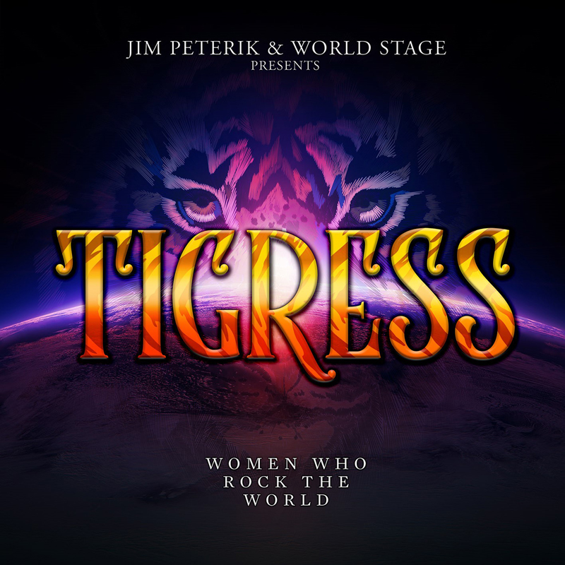 JIM PETERIK & WORLD STAGE – Tigress – Women Who Rock the World