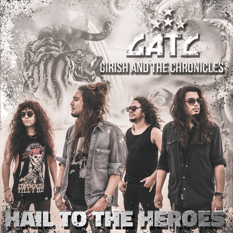 GIRISH AND THE CHRONICLES – Hail to the Heroes
