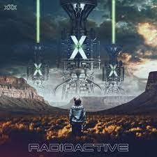 RADIOACTIVE – XXX