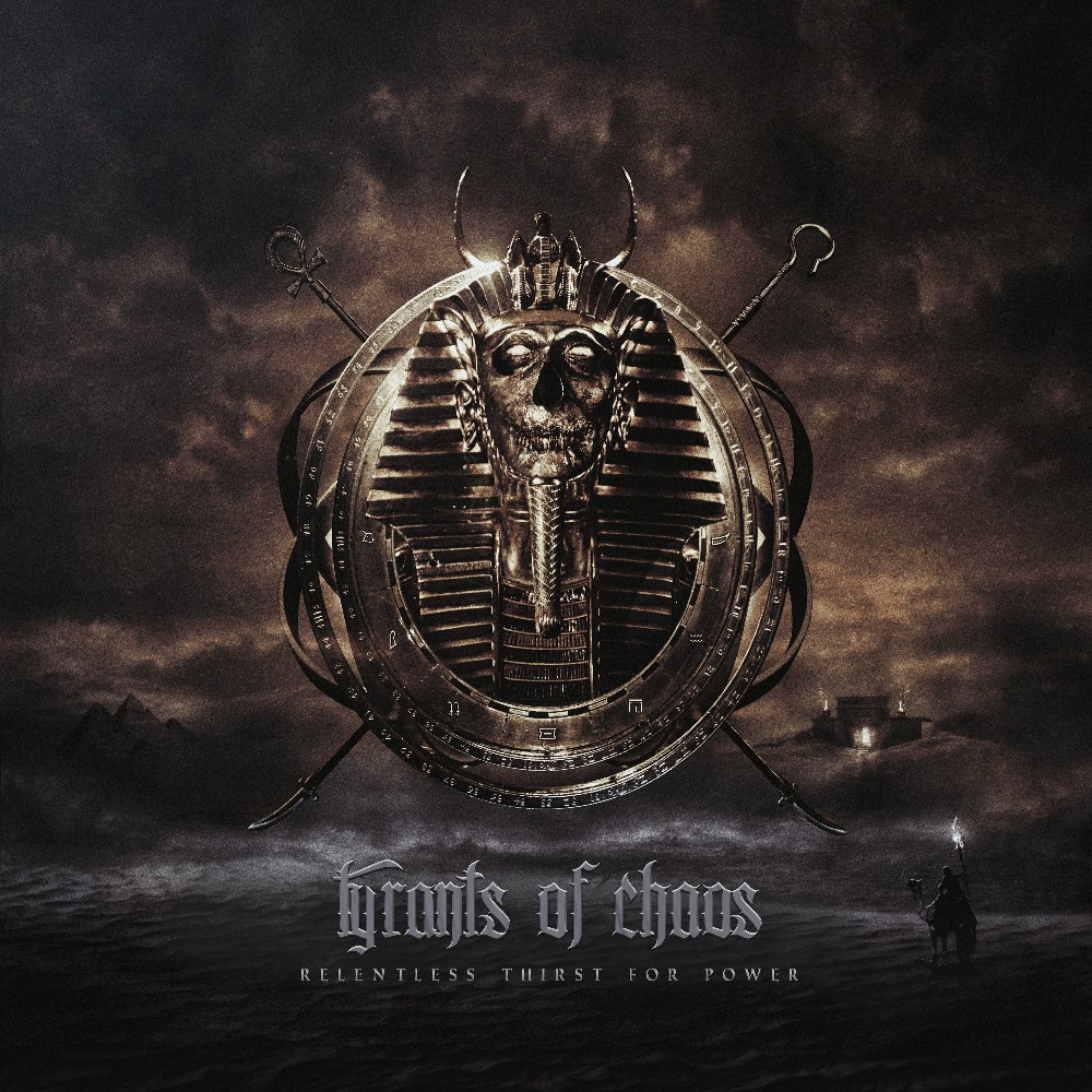 TYRANTS OF CHAOS – Relentless Thirst For Power