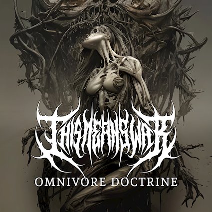 THIS MEANS WAR – Omnivore Doctrine