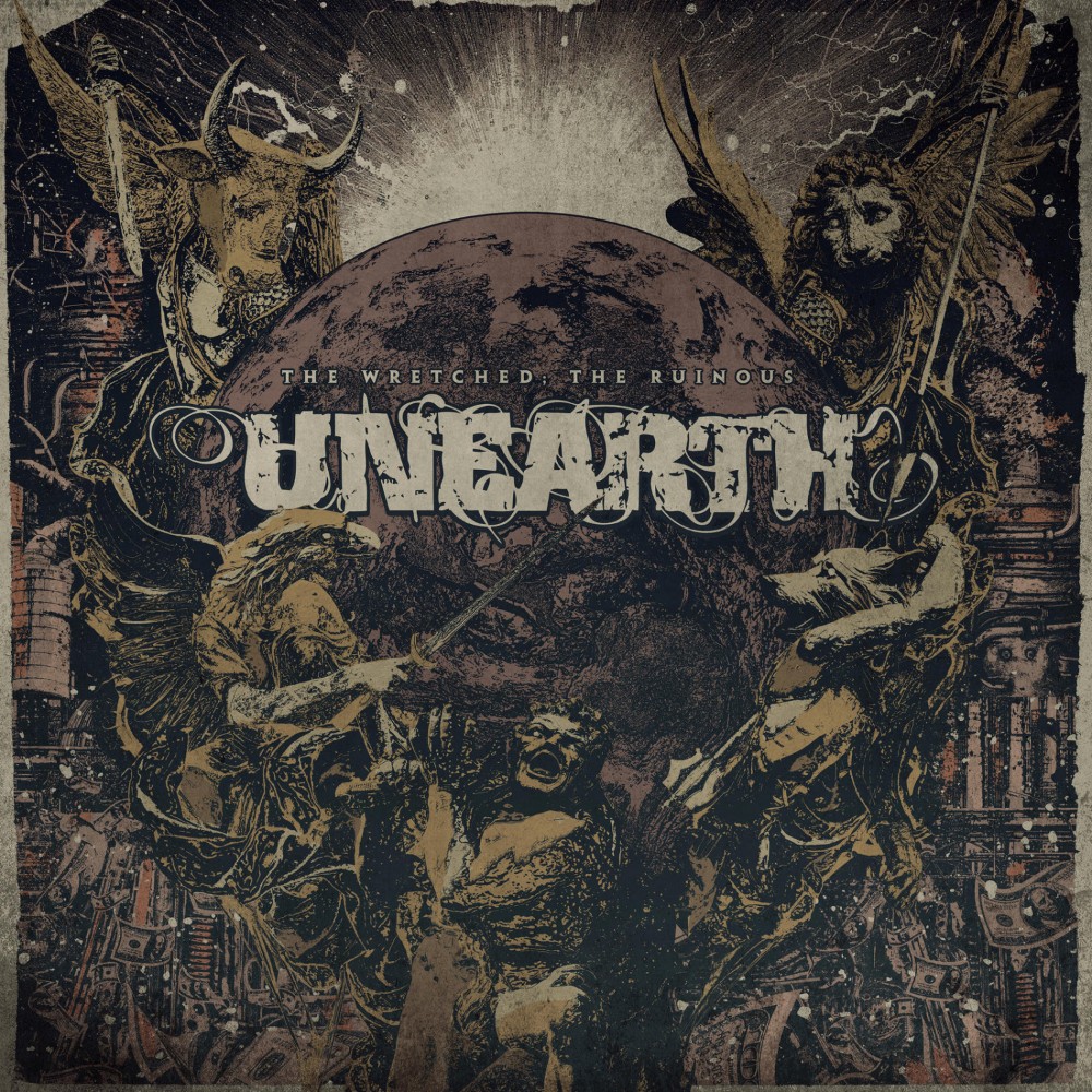 UNEARTH – The Wretched; The Ruinous