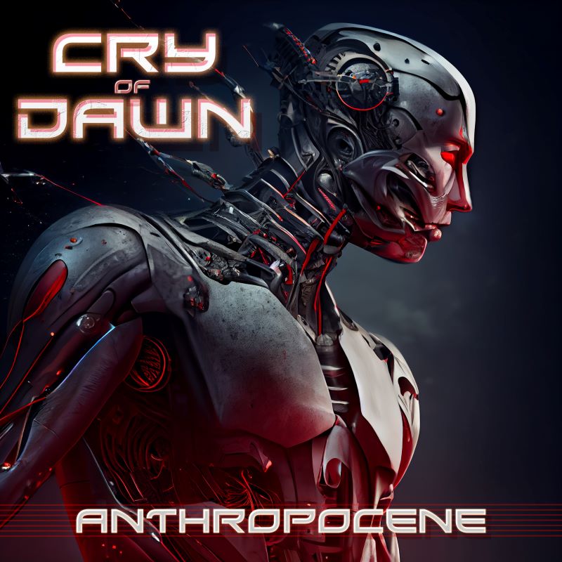 CRY OF DAWN – Anthropocene