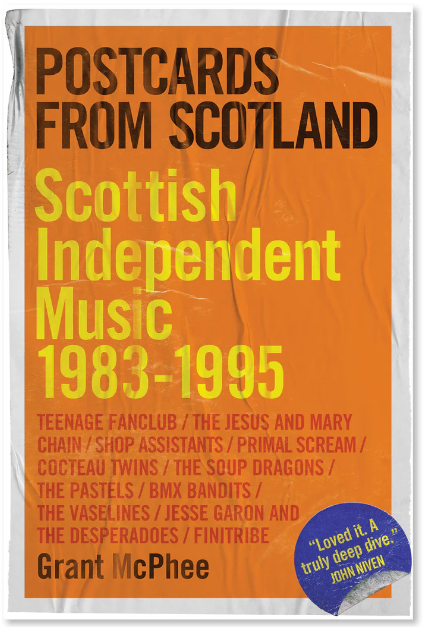 GRANT McPHEE – Postcards from Scotland: Scottish Independent Music 1983-1995